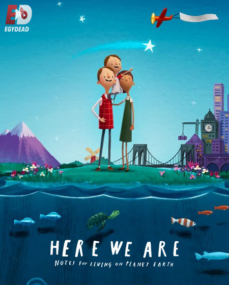 فيلم Here We Are Notes for Living on Planet Earth 2020 مترجم